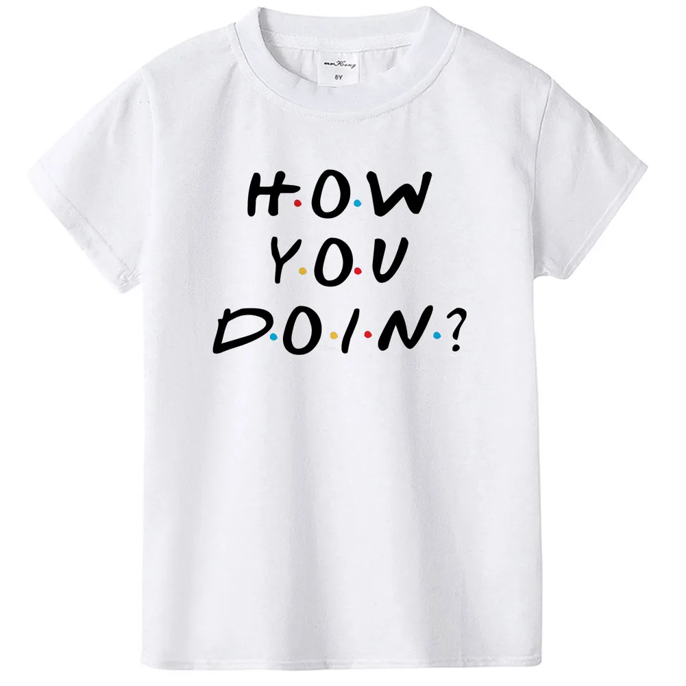 How You Doin Baby Girls Tshirt Boy Summer Short-Sleeved Casual T-shirts Kids Children's Fashion Tops Girl's Summer Tee