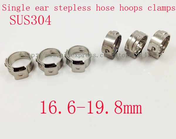 

50pcs/lot High Quality stainless steel 304 16.6-19.8mm 19.5mm Single ear stepless hose hoops clamps