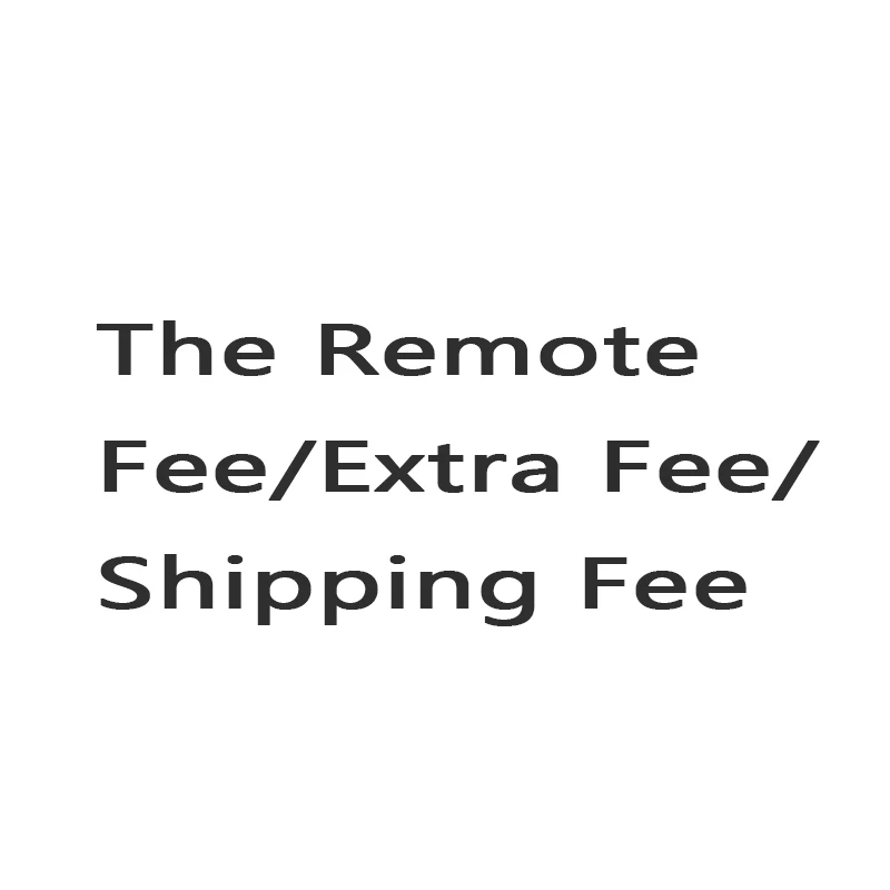 

Extra Fee/cost just for the balance of your order/shipping cost/other fee