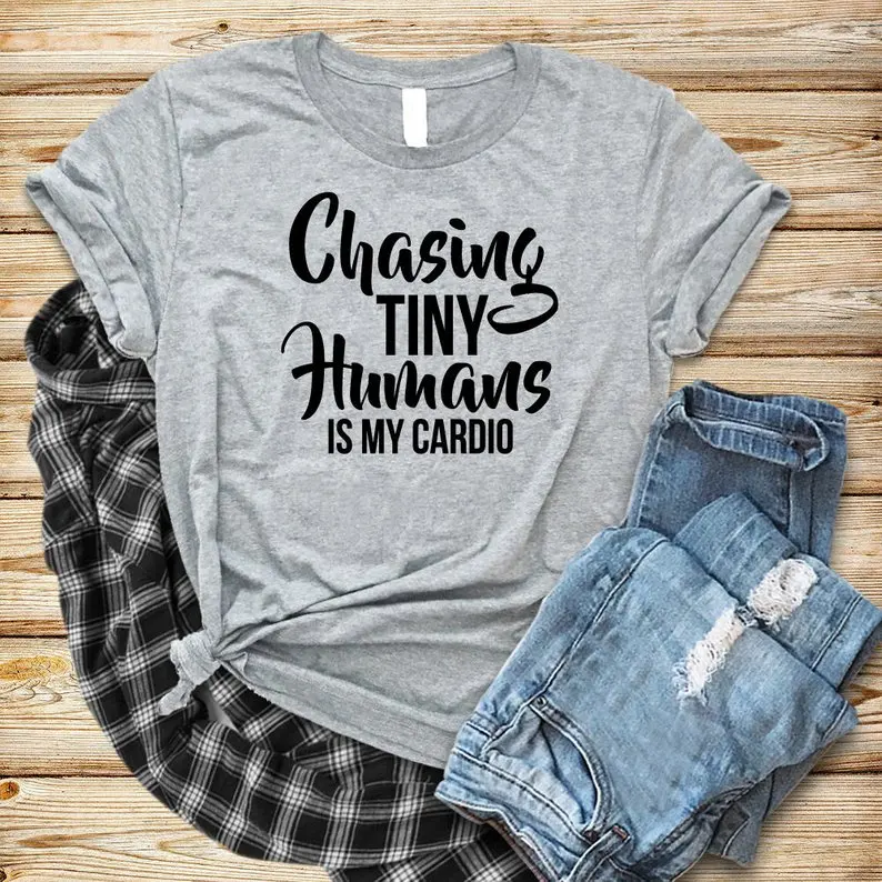 Skuggnas New Arrival Chasing Tiny Humans Is My Cardio T-shirt Mom Shirt Mom Gift Funny Mom t shirts Mom Birthday Gift Drop ship