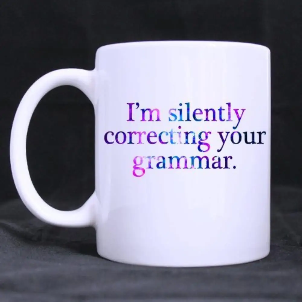 

Coffee Mug"I'm Silently Correcting Your Grammar." Ceramic Mug Customized Milk Mug (11 Oz capacity)