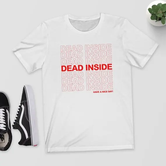 

Sugarbaby Dead Inside - T-Shirt Thank You Have a Nice Day Aesthetic Clothing Tumblr Clothing Tumblr Shirt High quality Tops