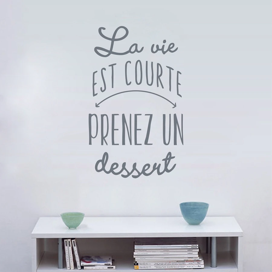French version Life is too short Take a dessert Vinyl Wall Sticker Kitchen Dessert Wall Art Decals Mural bakery Shop decoration