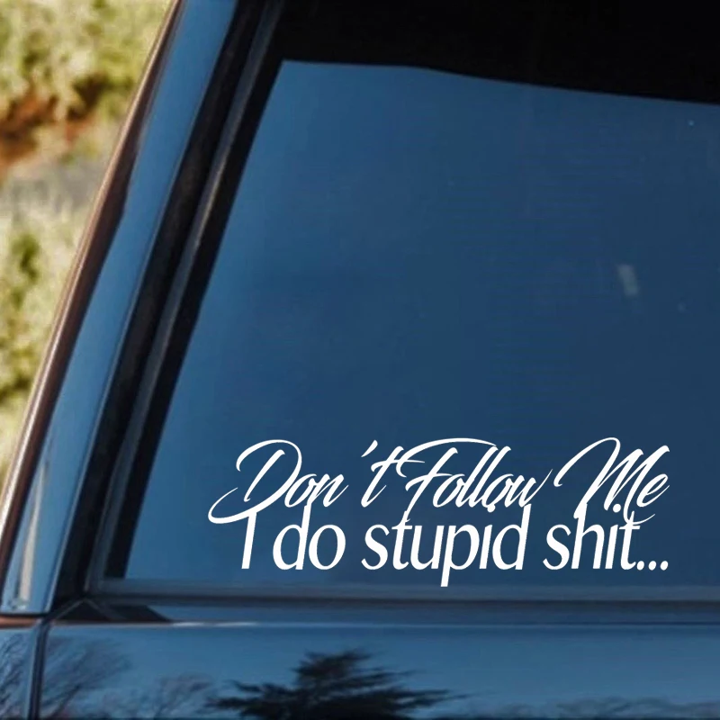 Don'T Follow Me I Do Stupid Sh*T Sticker JDM Funny Drift Car Window Decal