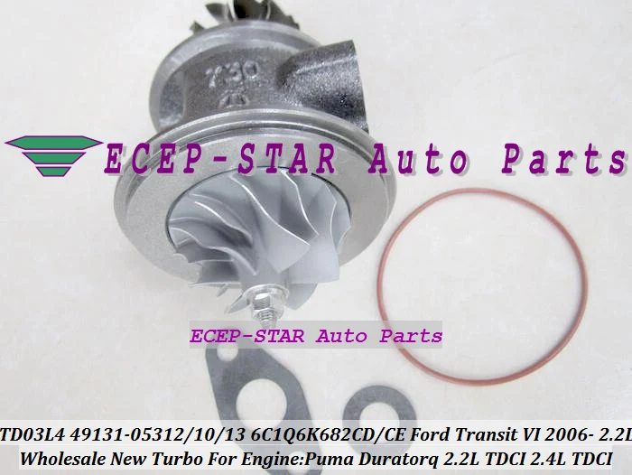 

TURBO CHRA Cartridge Core TD03 49131-05312 49131-05310 6C1Q6K682-CD 6C1Q6K682-CE For FORD Transit VI For Puma Duratorq 2.2L TDCI