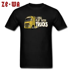 Custom Guys T Shirt I Still Play With Trucks T-Shirt For Men 2018 Fashion Labor Day Tops Funny Black Tshirt Cotton Clothing Punk