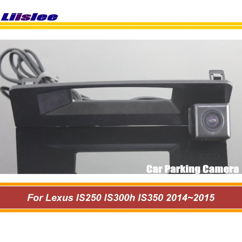 

For Lexus IS250 IS300h IS350 2013 2014 2015 2016 Cat Back Door Trunk Handle Parking Reverse Rear Camera Integrated AUTO CAM