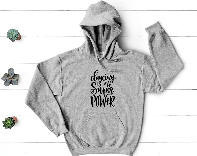 Sugarbaby New Arrival Dancing is My Superpower Hoodie Dance Clothes Tumblr Dance Hoodie Fashion Tops Aesthetic Clothing dropship