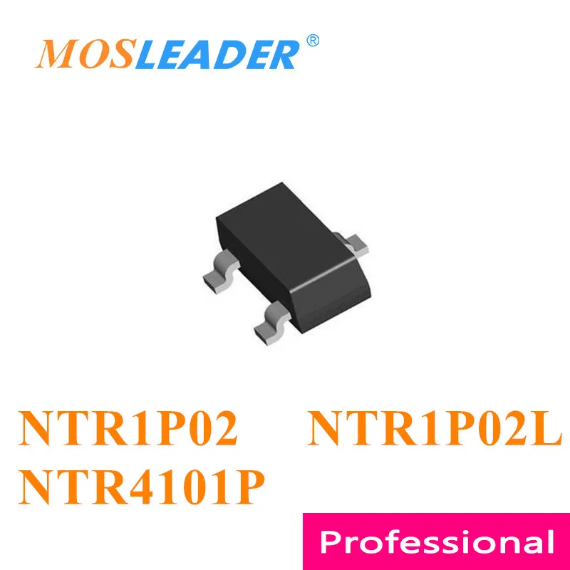 

Mosleader NTR1P02 NTR1P02L NTR4101P SOT23 3000PCS NTR1P02LT1G NTR4101 20V P-Channel Made in China High quality