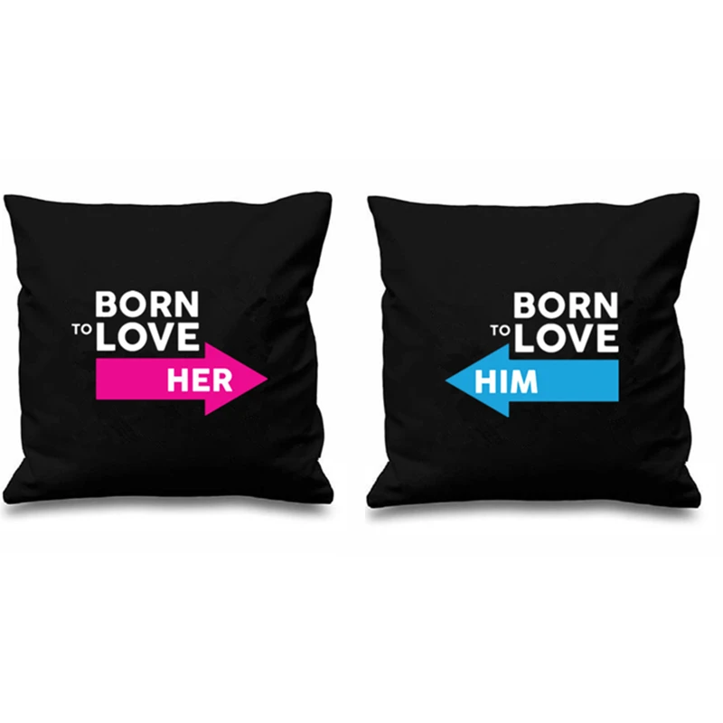 Novelty Valentine Wedding Gift Born to Love Him Her Pillow Case Couple Cushion Cover Set Square Throw Cushions Cases Letter 18