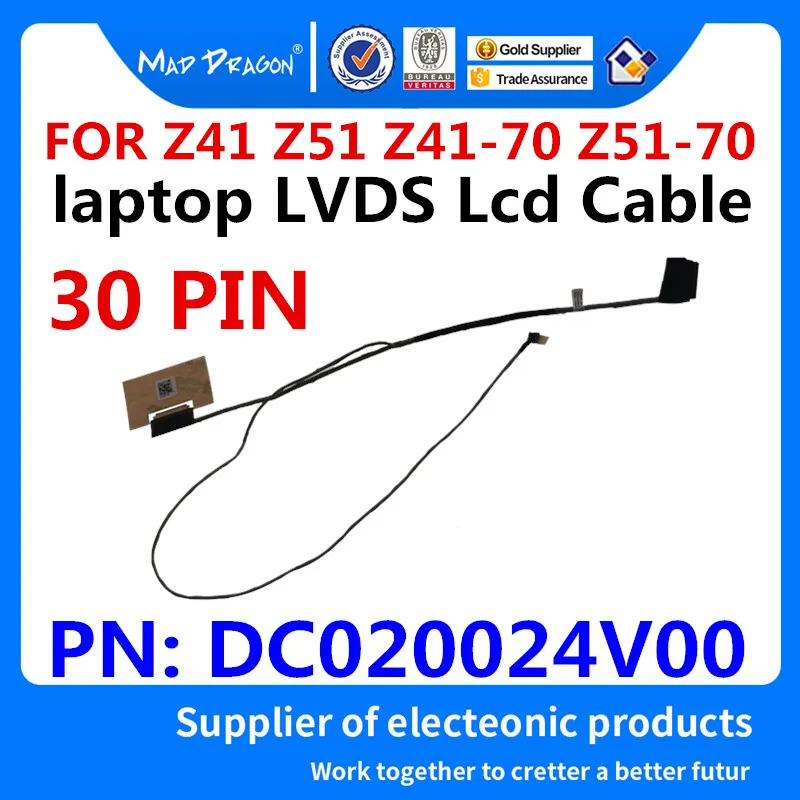 MAD DRAGON Brand laptop new LVDS Lcd EDP Cable For Lenovo Z41 Z51 Z41-70 Z51-70 Display Cable AIWZ0 DC020024V00 30Pin