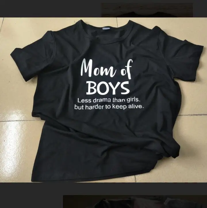 

Mom Of Boys Less Drama Than Girls,But Harder to keep alive T-Shirt Casual Cotton Tee Funny Mom Harajuku Outfit Tops shirts