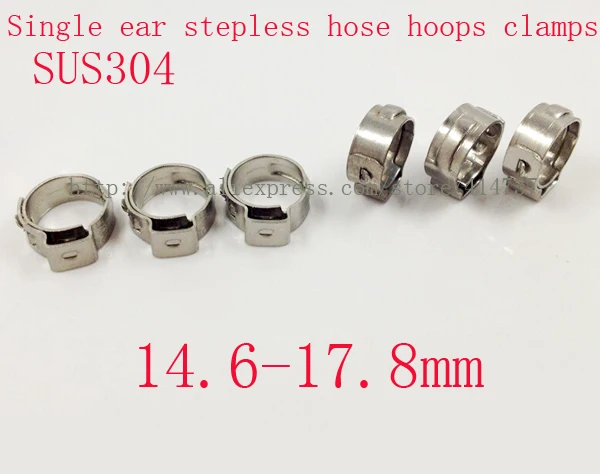 

50pcs/lot High Quality stainless steel 304 14.6-17.8mm 17.8mm Single ear stepless hose hoops clamps