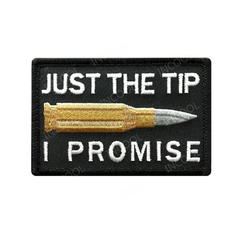 Embroidery Patch Just The Tip I Promise Tactical Military Decorative Patches Appliques Combat Fabric Embroidered Badges