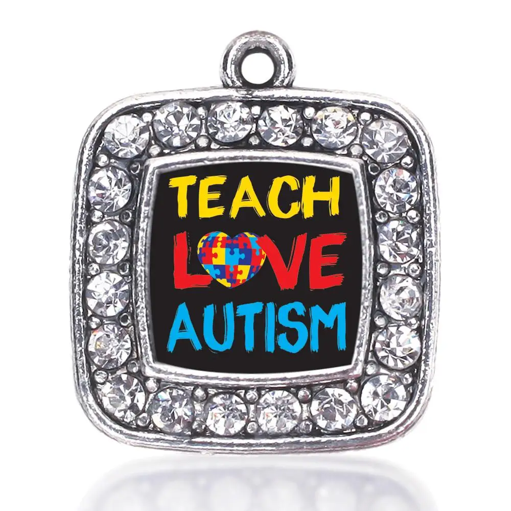 TEACH LOVE AUTISM AWARENESS SQUARE CHARM