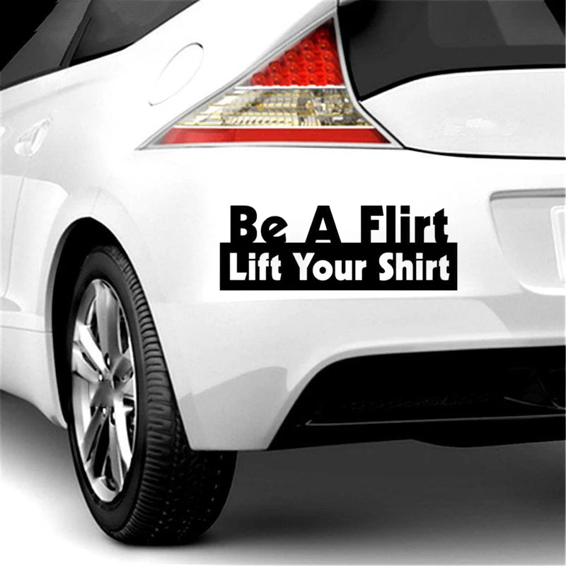 17*6cm Be A Flirt Lift Your Shirt Sticker Decal Motorcycle SUVs Bumper Car Window Laptop Car Styling Vinyl Decals