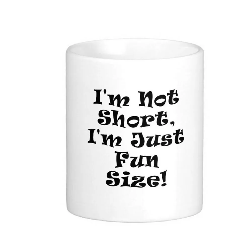 Im Not Short Im Just Fun Size High Quality White Coffee Mugs Tea Mug Customize Gift By LVSURE Ceramic Mug Travel Coffee Mugs