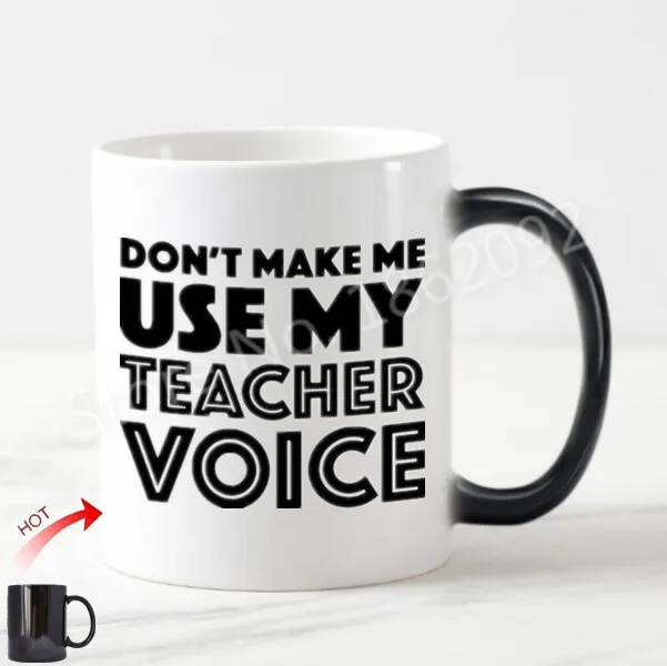 Funny Teacher Mugs Cups Novelty Don't Make Me Use My Teacher Voice Coffee Mug Tea Cup Cool Teachers Birthday Gifts Color Change