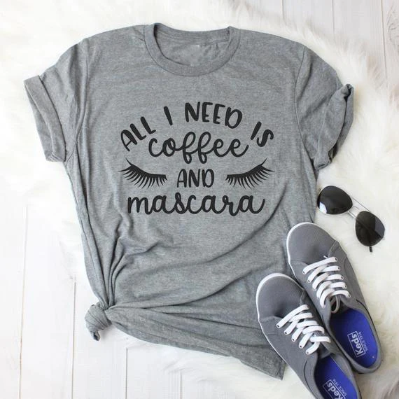 

All I Need is Coffee and Mascara T-Shirt Hipster Casual Mascara Mom Tee Gray Boyfriend Tops Unisex Coffee Tumblr Camisetes Shirt