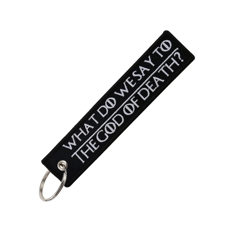 3PCS/LOT WHAT DO WE SAY TO THE GOD OF DEATH Key Chains for Motorcycles Embroidery OEM Keyring COOL Motorcycles Keychains jewelry