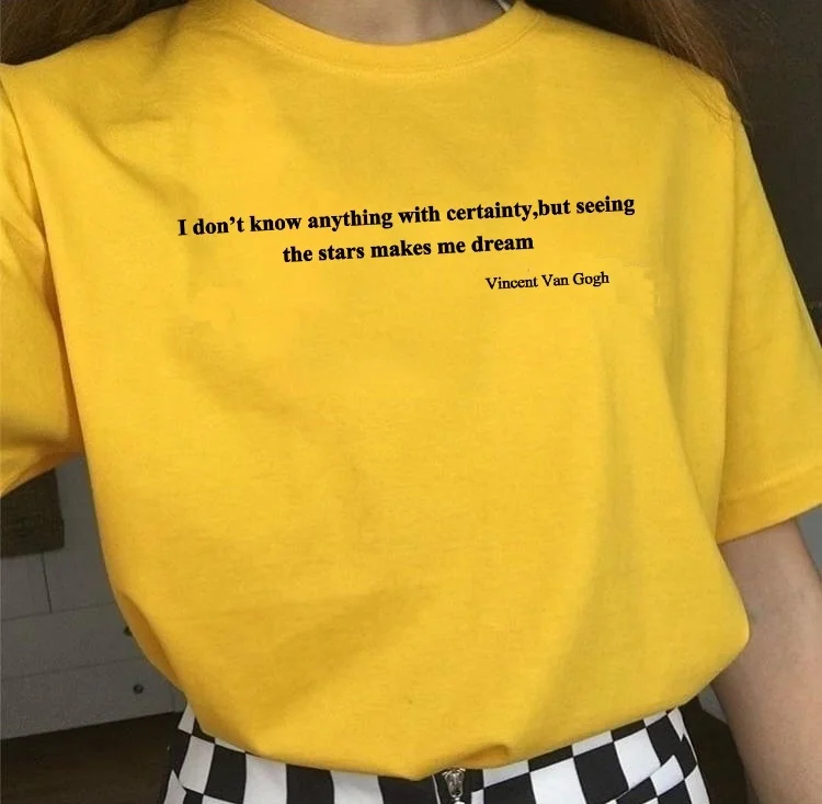 Kuakuayu HJN I Don't Know Anything with Certainty but Seeing the Stars Makes Me Dream Letter Printed T Shirt Van Gogh Tee Tops