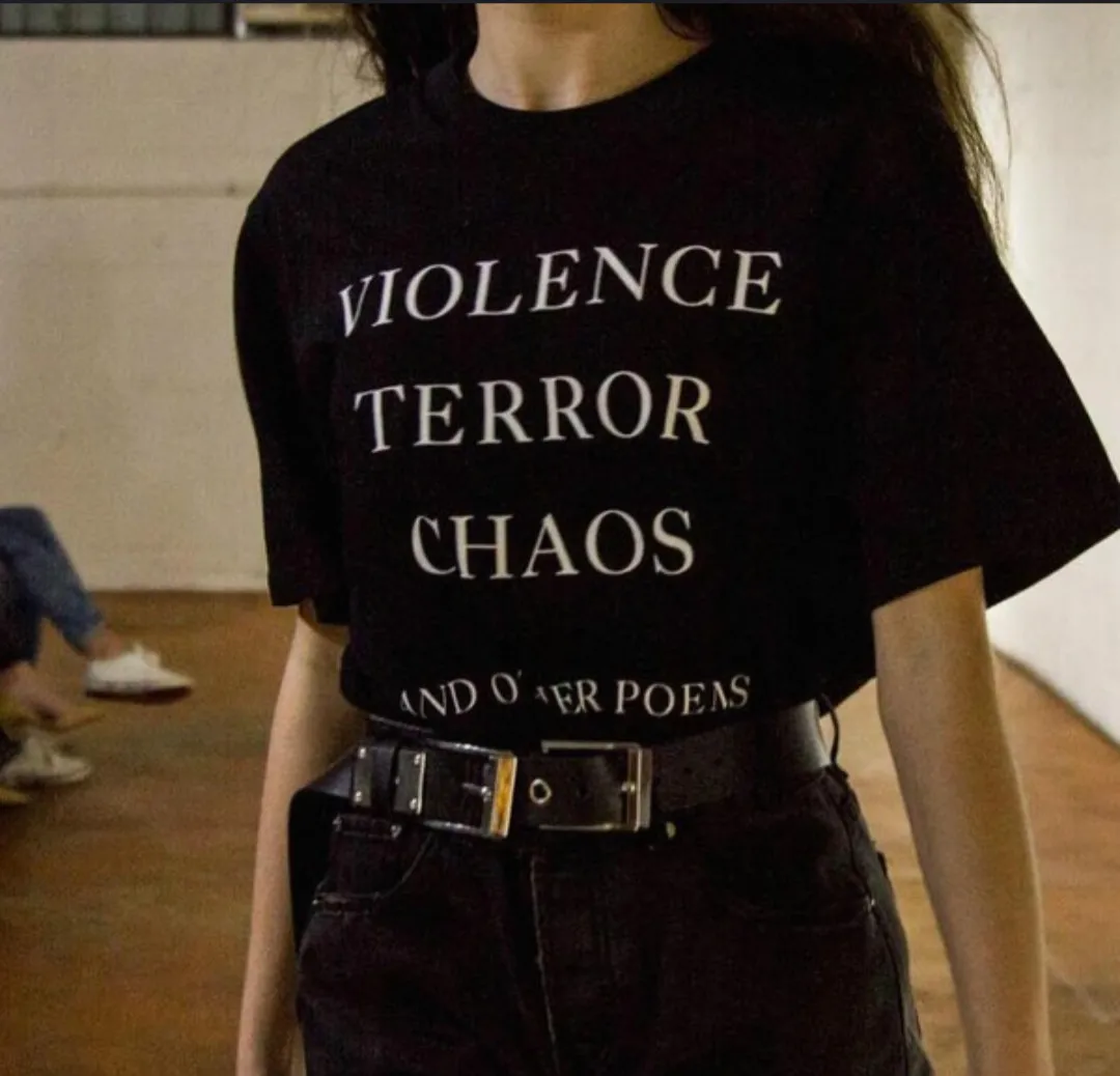 Violence Terror Chaos and Other Poems Quotes Unisex T shirts Harajuku Fashion Summer Cotton Street Style t shirt Women Outfits