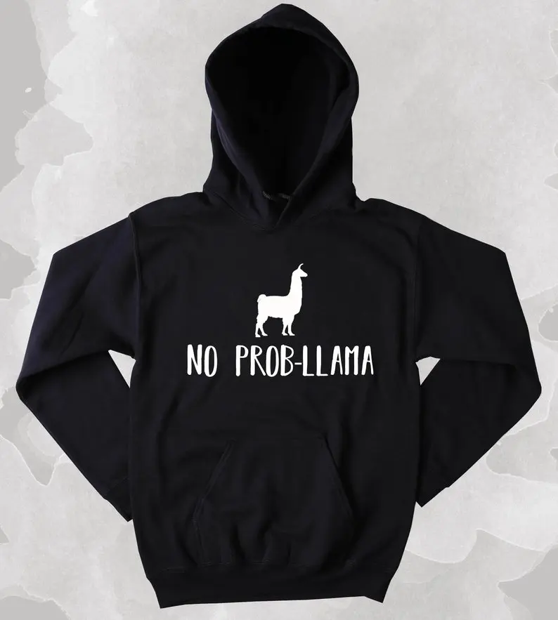 

Skuggnas New Arrival No Prob-Llama Hoodie Funny Llama Problem Clothing Sarcasm Tumblr Sweatshirt Unisex Fashion Hoody dropship