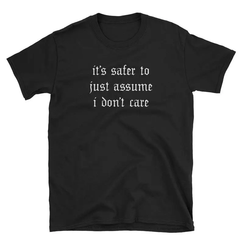 Sugarbaby ใหม่มาถึง It 'S Safer To Assume I Don 'T Care เสื้อยืด Goth สั้นเสื้อ T Grunge พาสเทล Tumblr ความงาม Tees