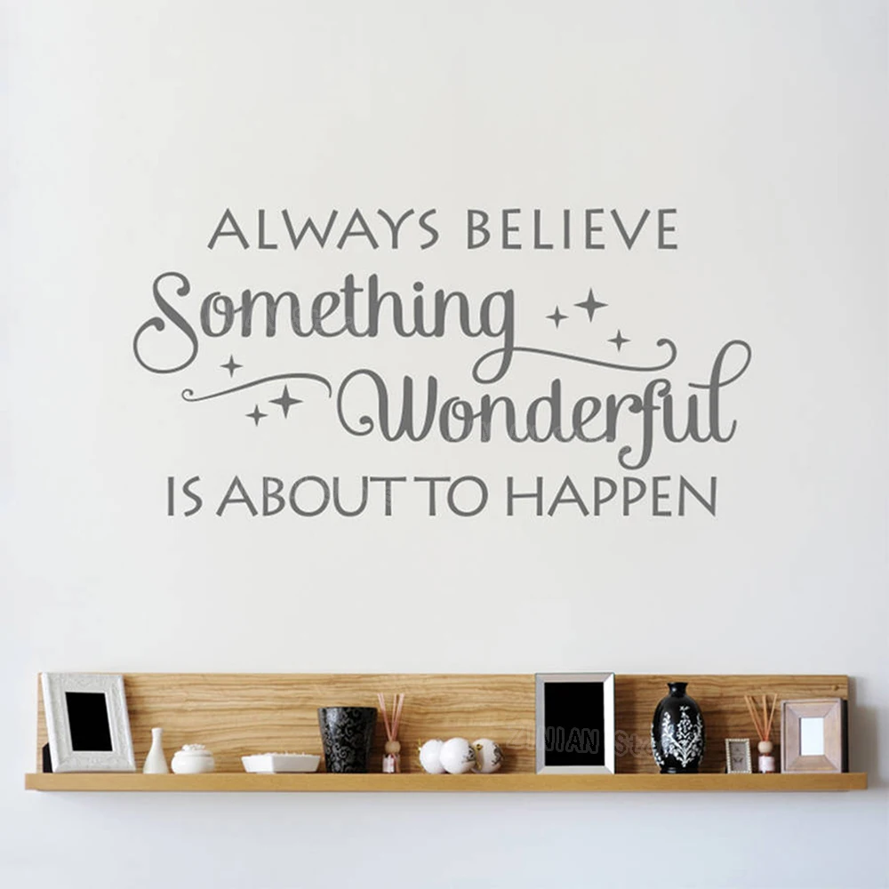 

Наклейка на стену с надписью «Always Believe Things», домашний декор, Виниловая наклейка для гостиной, настенные Стикеры для дома, офиса, Z170