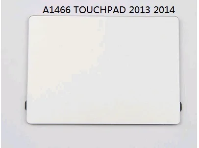 

New Trackpad Touchpad For MacBook Air 13" A1466 MD760 MD761 MJVG2LL MJVE2LL2013 2014 2015 Year