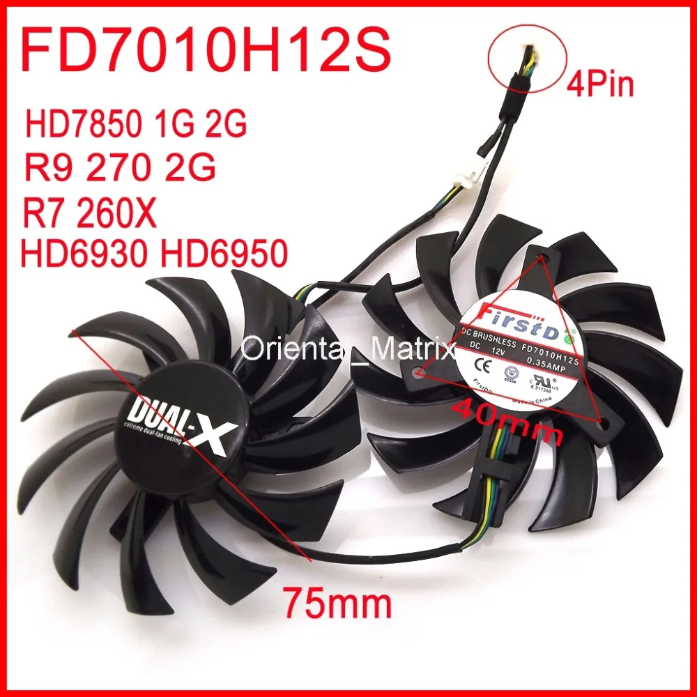 

2pcs/lot FD7010H12S 75mm For Sapphire HD6930 HD7850 HD6950 R9 270 R7 260X Graphics Card Cooling Fan 4Pin