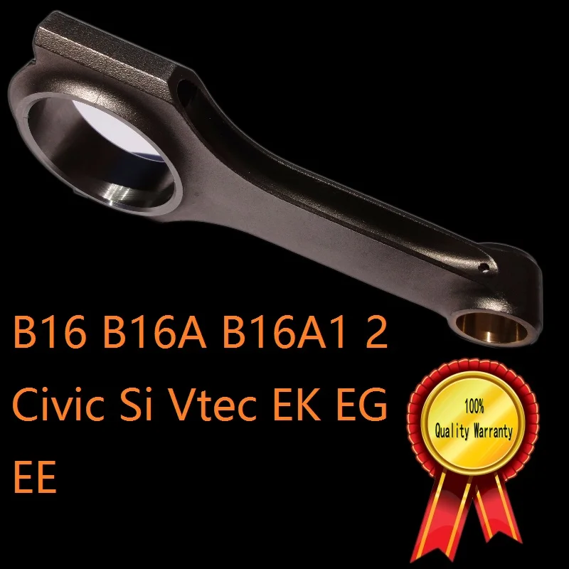 H type material engine B16A B16A1 turbo vtec intake exhaust EK4 EG9 Civic Si EDM integra EG EK b16 connecting rod manufacturing