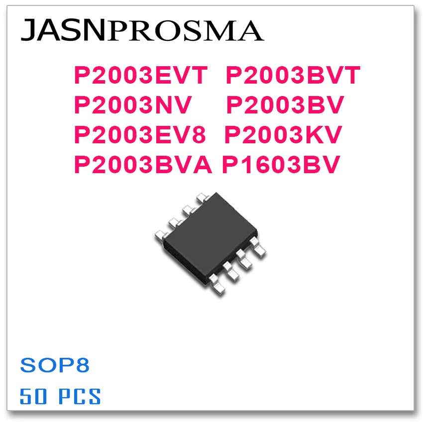 

JASNPROSMA 50 шт. SOP8 P2003EVT P2003BVT P2003NV P2003BV P2003EV8 P2003KV p2003твердый P1603BV высокое качество