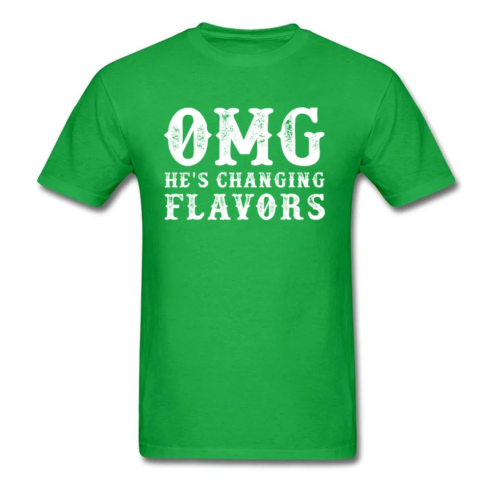 OMG HES CHANGING FLAVORS T Shirt Men T-shirt Vintage Tshirt Letter Tops Tees Funny Saying Clothing Birthday Gift