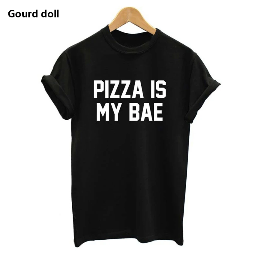 PIZZA IS MY BAE Letter Printing T Shirt Fashion T-shirts Women Tops Casual Tee Shirt Femme O-Neck Woman Clothing tumblr