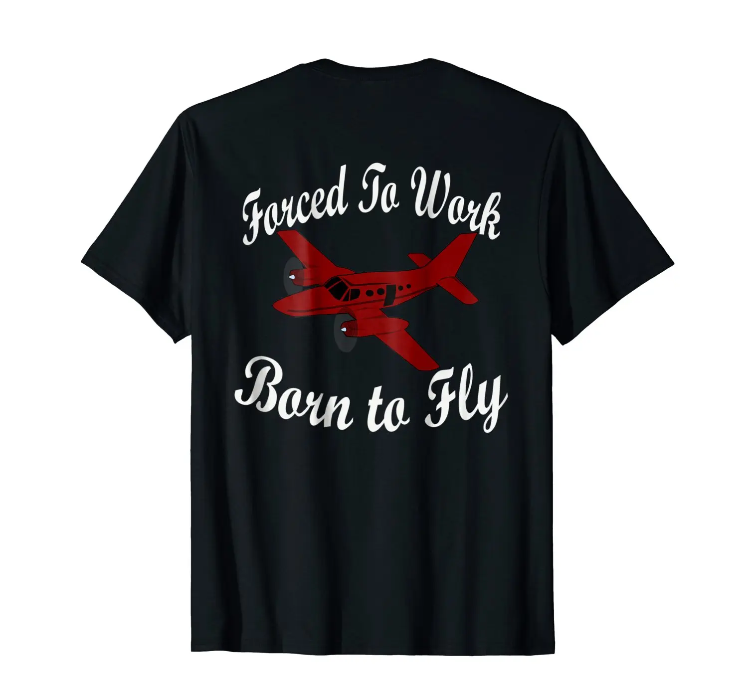 New Summer Printed Unisex Fashion T Shirt Pilot Shirts for Airplane Lovers Forced To Work Born To Fly Cute T Shirts