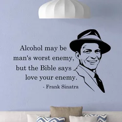 Frank Sinatra Wall Decal Alcohol May Be Man's Worst Enemy Quote Poster Music Gifts Sign Vinyl Sticker Office Decor Mural N158