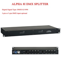 2019 New HOT sale ALPHA 8I DMX Splitter DMX512 Light Stage Lights Signal Amplifier Splitter 3-pin or 5-pin DMX input optional