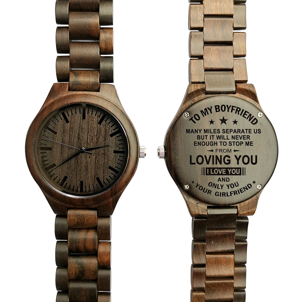 

TO MY BOYFRIEND ENGRAVED WOODEN WATCH MANY MILES SEPARATE US BUT IT WILL NEVER ENOUGH TO STOP ME FROM LOVING YOU