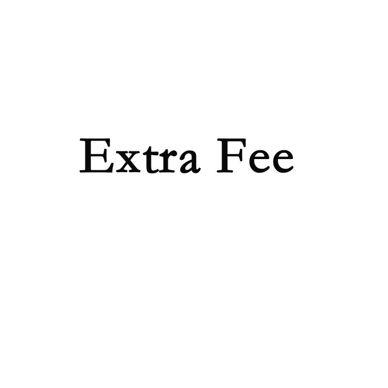 

Extra Fee