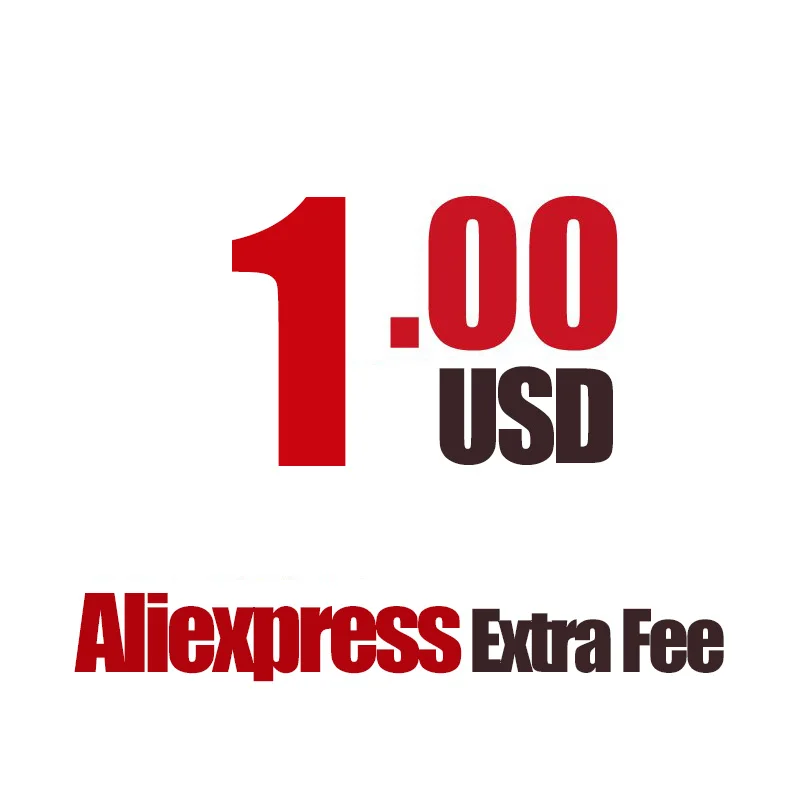 

Aliexpress Extra Fee US $1, Please Order Certain Quantity Accordingly, such as 10PCS for US$10, 20PCS for US$20