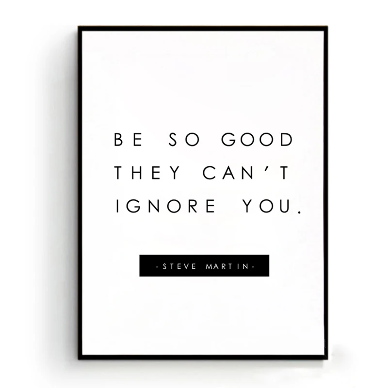 Steve Martin Inspiration Quote Canvas Painting Be So Good They Can't Ignore You Wall Art Print Poster