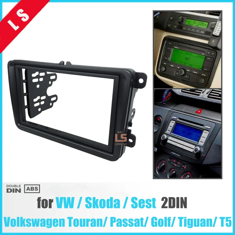 

Double Din car Frame for VW Touran Caddy SEAT SKODA Fabia Octavia Stereo Radio DVD Dash Kit Trim Fascia panel Adapte , 2DIN