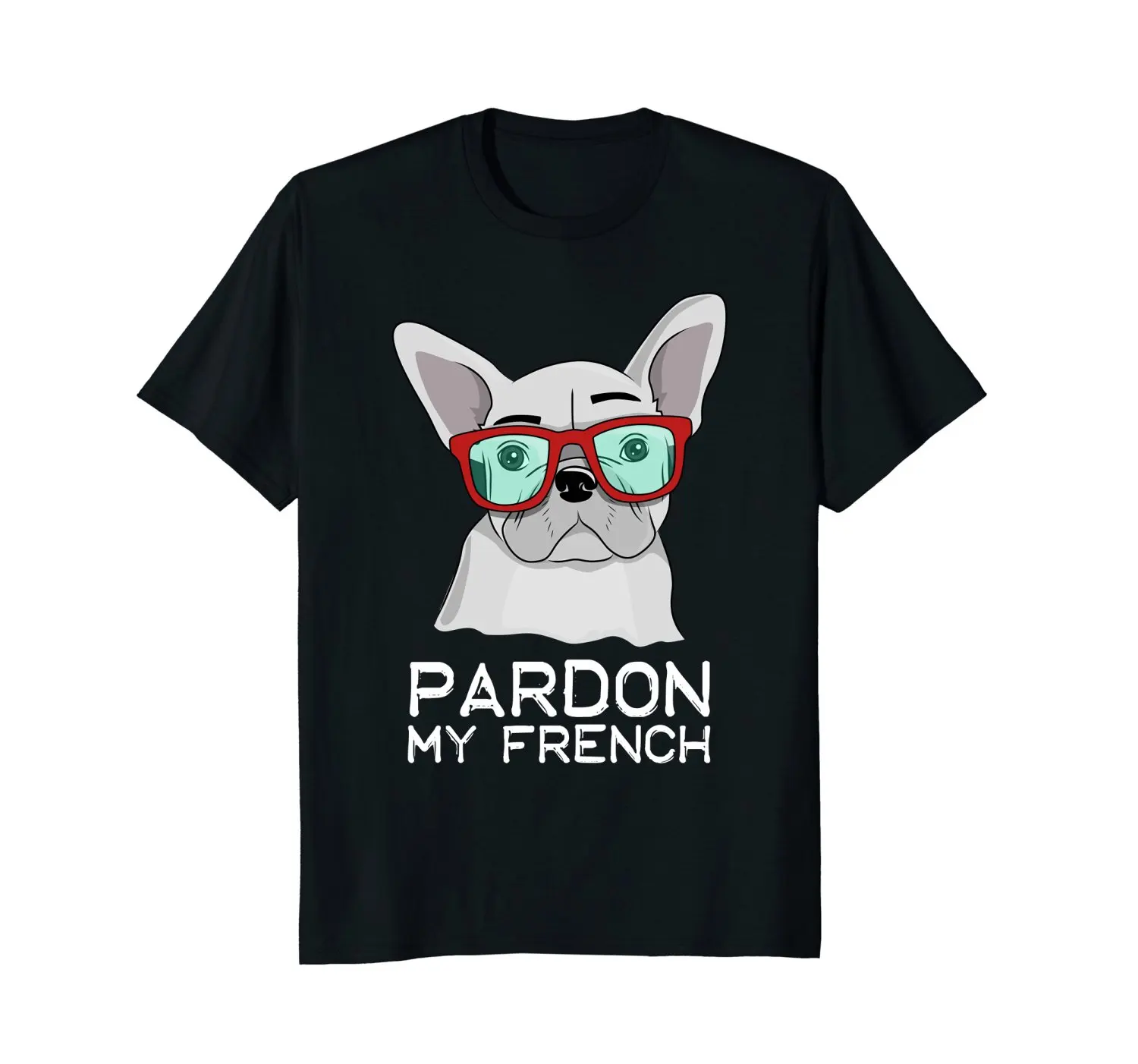 2019 New Brand Cheap Sale 100 % Cotton Pardon My French Bulldog White Frenchie Dog Dress T-Shirt