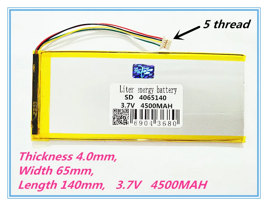 

5 thread High quality brand 4065140 3.7V 4500MAH tablet battery brand tablet gm lithium Tablet polymer battery
