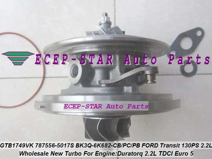 Free Ship Turbo CHRA Cartridge GTB1749VK 787556-5017S 787556-5016S 787556 1717628 For Ford Transit 130PS 11- Duratorq 2.2L TDCi