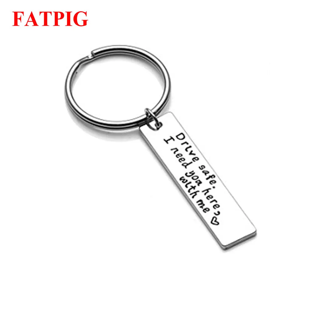 Creative Keyring Gift Engraved drive safe i need you here with me For Couples Boy&Girl Friend Jewelry Safe Driving Key Chains