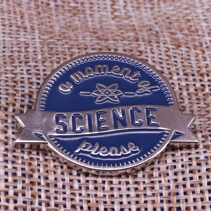 A moment of science please pin badge brooch for men women or Chemistry teacher gift