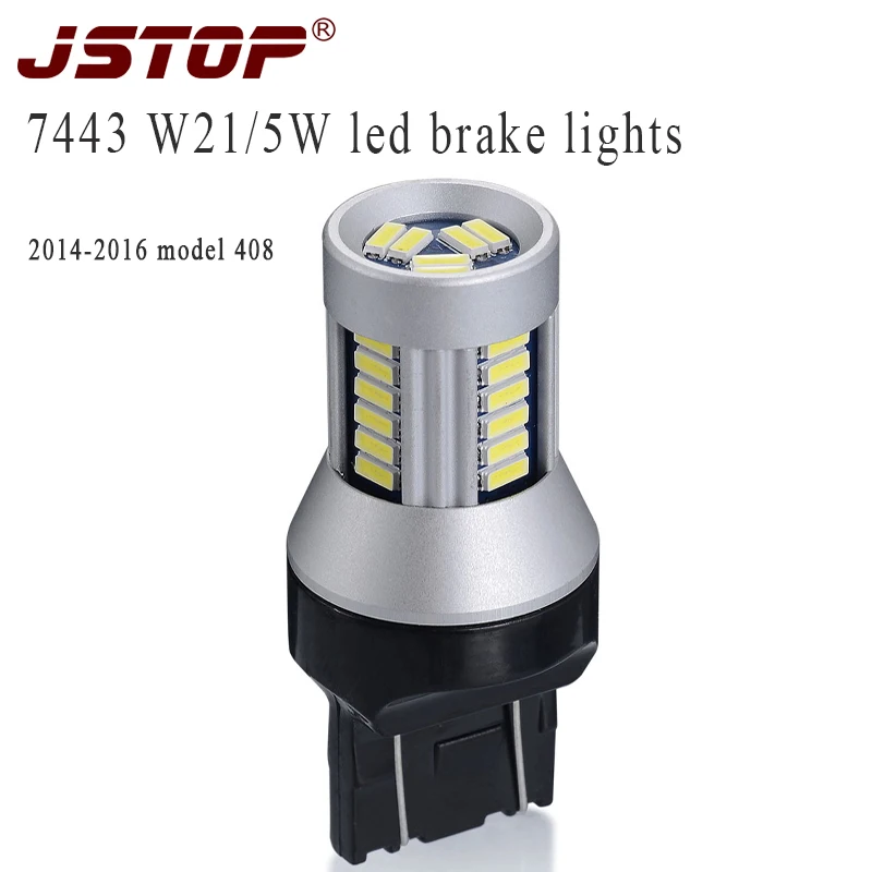 JSTOP 2014-2016 modle 408 Brake Lights led 7443 lamp T20 canbus 12-24VAC stoplight W21/5W Brake Lamps high quality Brake bulbs