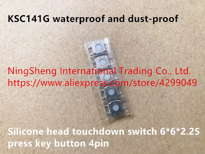 Original new 100% KSC141G waterproof and dust-proof silicone head touchdown switch 6*6*2.25 press key button 4pin